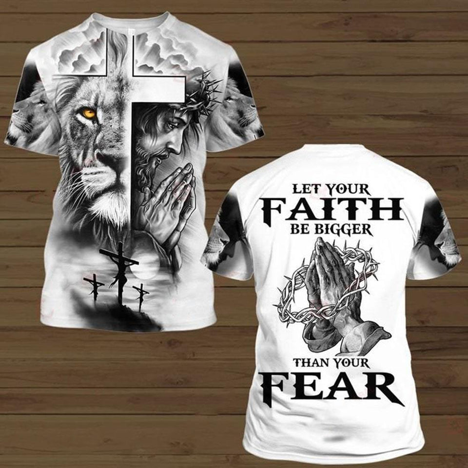 LET YOUR FAITH BE BIGGER THAN YOUR FEAR ALL OVER PRINTED SHIRTS 060121