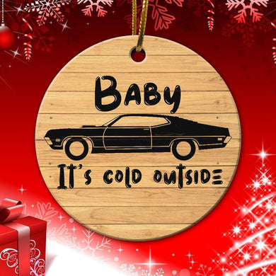 Baby It's Cold Outside Ornament, Christmas Ornament, Christmas Gift, Ceramic Circle Ornament