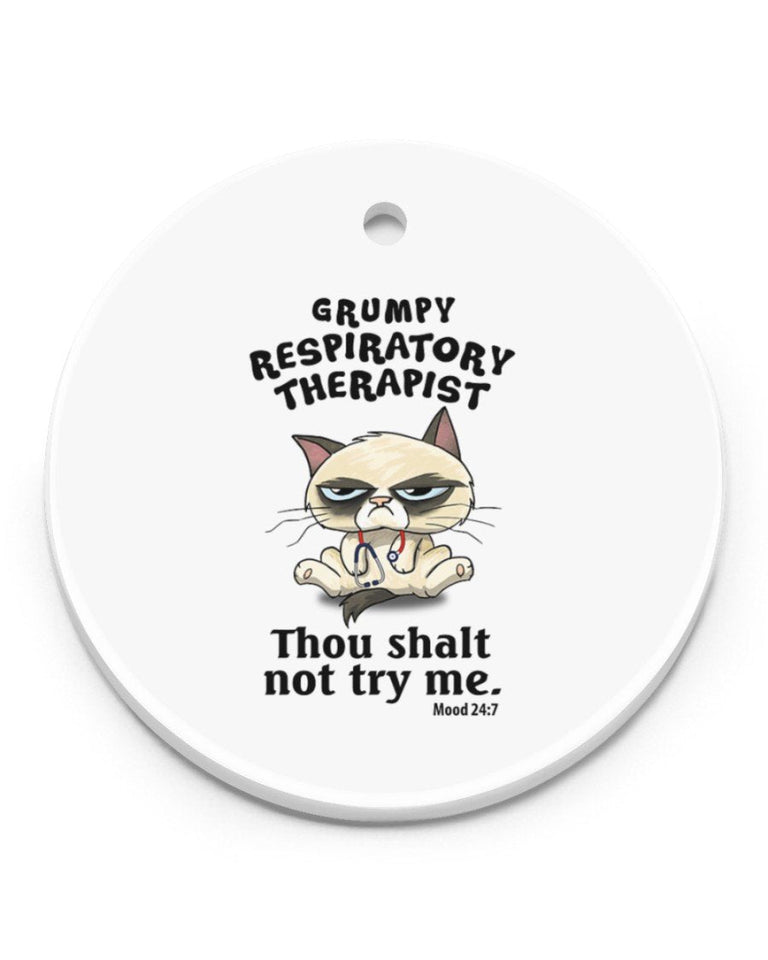 Grumpy Respiratory Therapist Thou Shalt Not Try Me Circle Ornament, Christmas Ornament, Christmas Gift