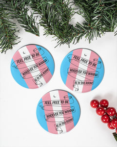 Feel Freee To Be Whoever You Wanna Be Ornament Circle Ornament, Christmas Ornament, Christmas Gift