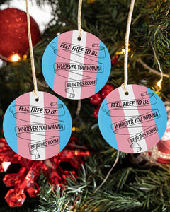 Feel Freee To Be Whoever You Wanna Be Ornament Circle Ornament, Christmas Ornament, Christmas Gift