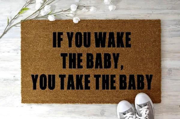 If You Wake the Baby You Take the Baby Welcome Mat House Warming