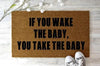 If You Wake the Baby You Take the Baby Welcome Mat House Warming