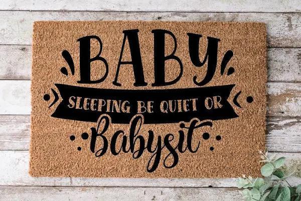 Baby Sleeping Be Quiet or Babysit Welcome Mat House Warming Gift