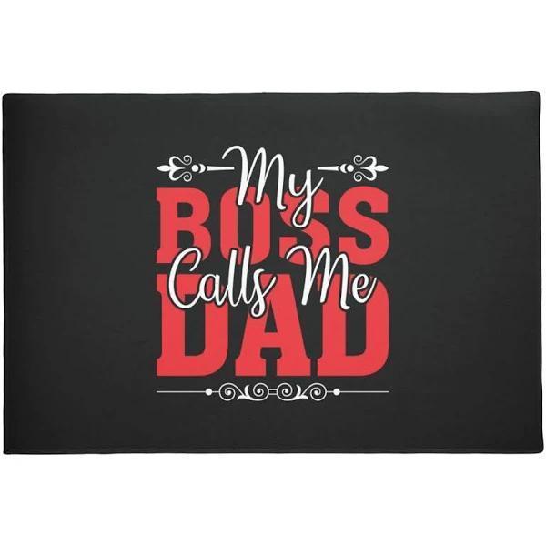 Daddy My Boss Calls Me Dad Indoor Outdoor Doormat Floor Mat