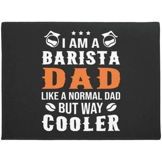I Am A Barista Dad  Welcome Mat House Warming Gift Home Decor Funny Indoor Outdoor Doormat Floor Mat Funny Gift Ideas