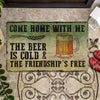 Come Home With Beer Indoor and Outdoor Indoor Outdoor Doormat
