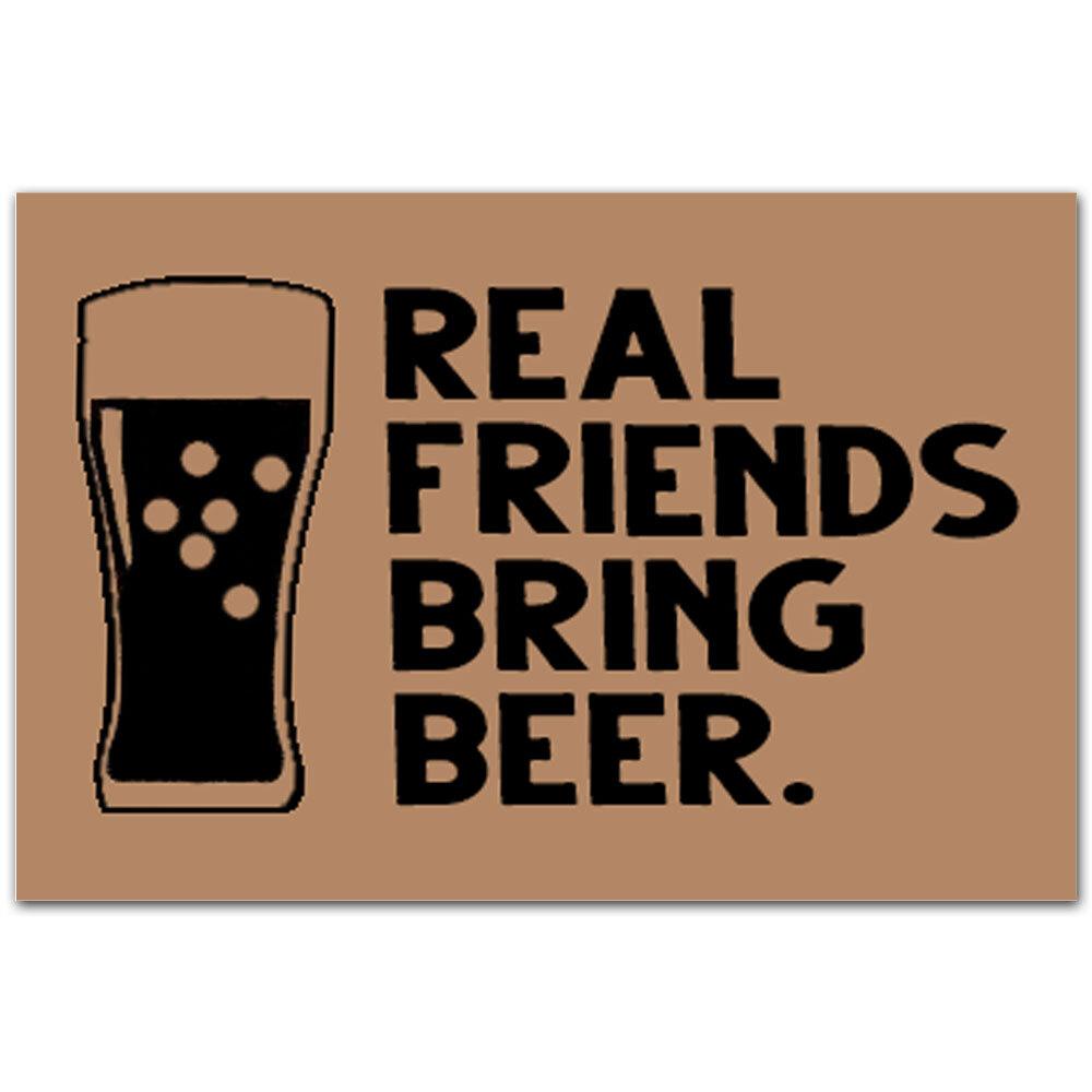 Real Friends Bring Beer Funny Indoor And Outdoor Indoor Outdoor Doormat Floor Mat Funny Gift Ideas Warm House Gift Welcome Mat Birthday Gift For Beer Lovers