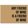 Friend of Wine Friend of Mine Friendly Floor Rug Housewarming