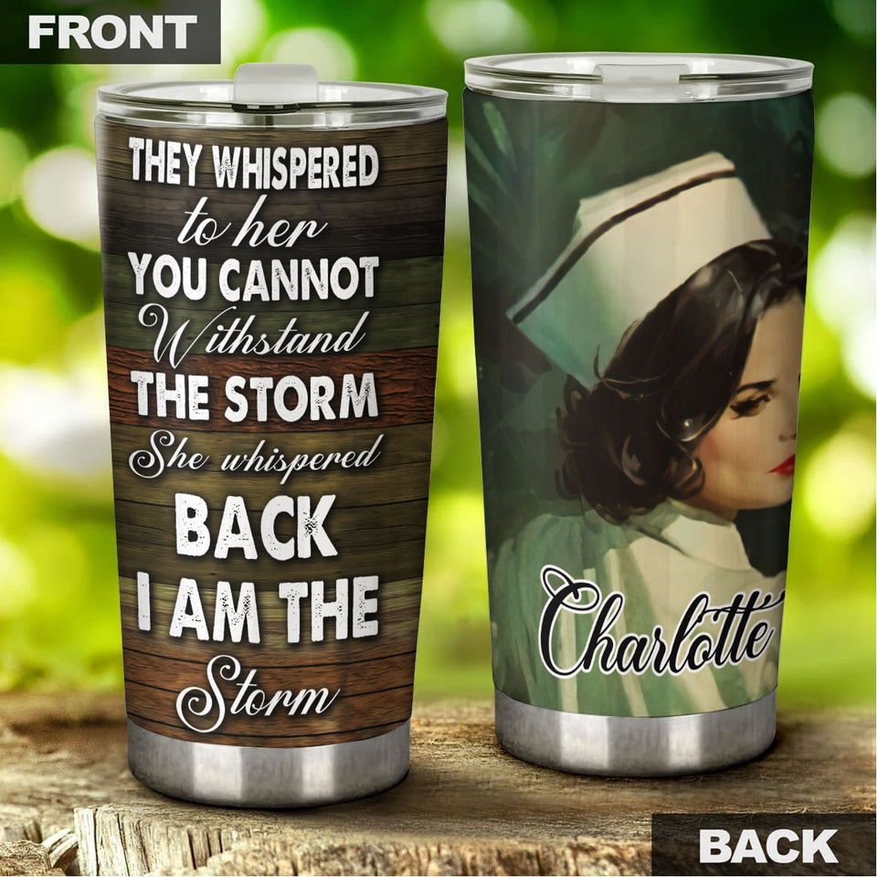 Camellia Personalized Nurse I Am The Storm Stainless Steel Tumbler - Customized Double-Walled Insulation Thermal Cup With Lid Gift For Nurse