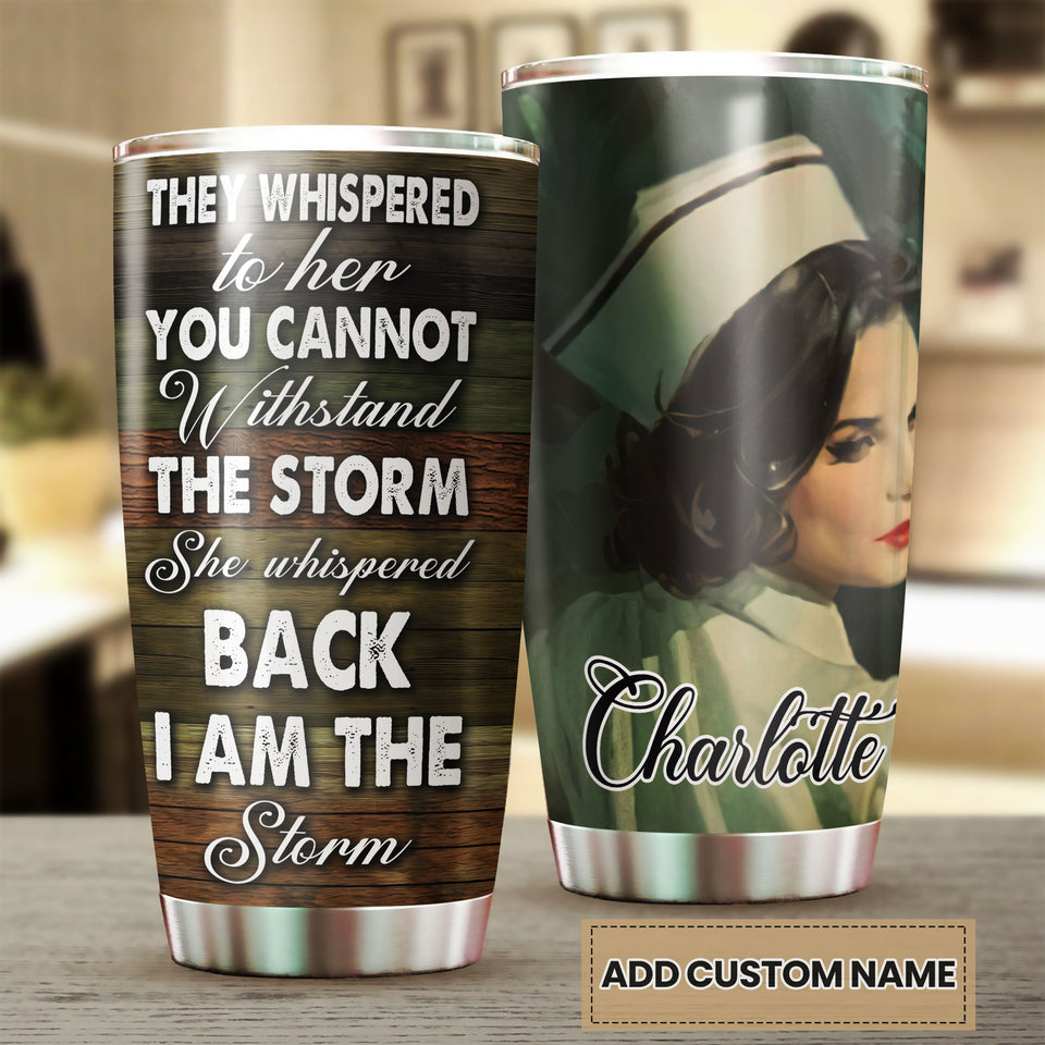 Camellia Personalized Nurse I Am The Storm Stainless Steel Tumbler - Customized Double-Walled Insulation Thermal Cup With Lid Gift For Nurse