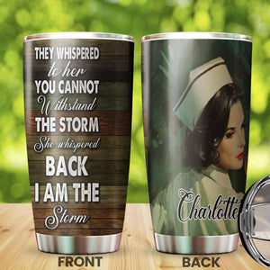 Camellia Personalized Nurse I Am The Storm Stainless Steel Tumbler - Customized Double-Walled Insulation Thermal Cup With Lid Gift For Nurse