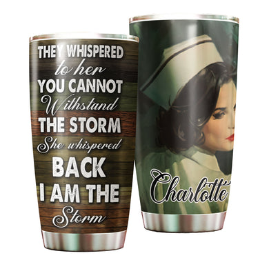 Camellia Personalized Nurse I Am The Storm Stainless Steel Tumbler - Customized Double-Walled Insulation Thermal Cup With Lid Gift For Nurse