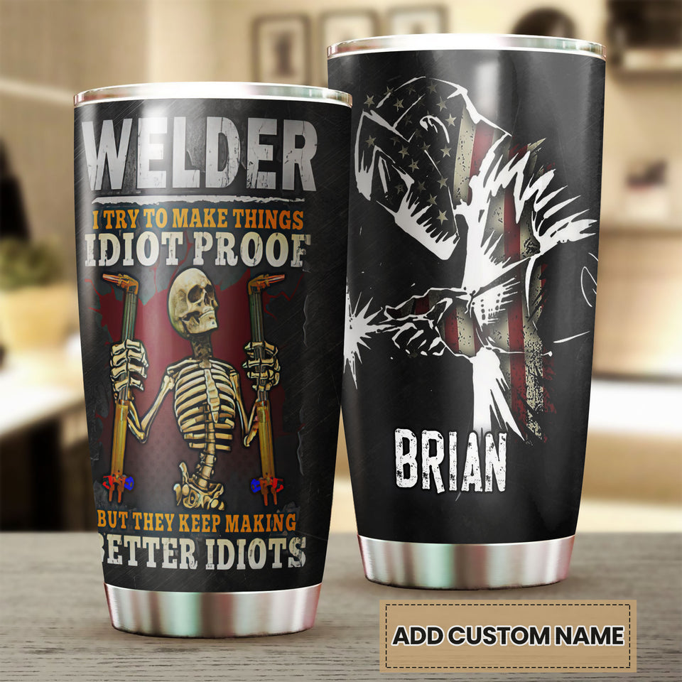 Camellia Personalized Welder Trying To Make Things Idiot Proof Stainless Steel Tumbler - Double-Walled Insulation Thermal Cup With Lid