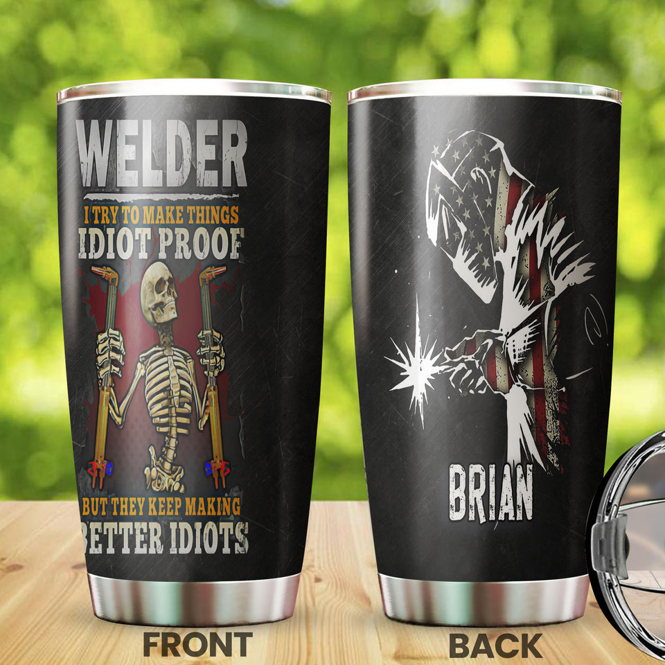 Camellia Personalized Welder Trying To Make Things Idiot Proof Stainless Steel Tumbler - Double-Walled Insulation Thermal Cup With Lid