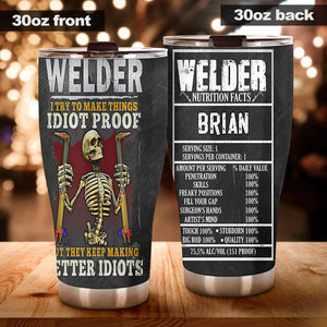 Camellia Personalized Welder Make Things Idiot Proof Nutrition Facts Stainless Steel Tumbler - Double-Walled Insulation Travel Thermal Cup With Lid Gift For Welding Lover
