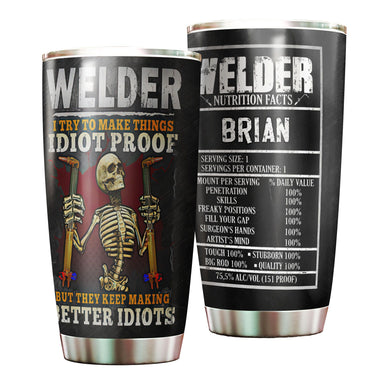 Camellia Personalized Welder Make Things Idiot Proof Nutrition Facts Stainless Steel Tumbler - Double-Walled Insulation Travel Thermal Cup With Lid Gift For Welding Lover