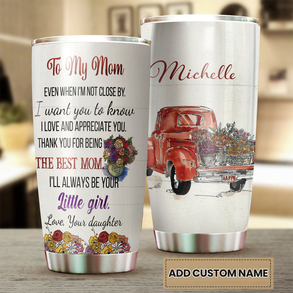 Camellia Personalized Flowers To My Mom Loving Daughter Quote Stainless Steel Tumbler - Double-Walled Insulation Thermal Cup With Lid Gift For Mommy Mother's Day