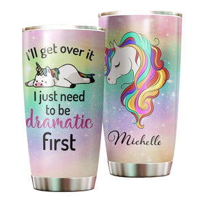 Camellia Personalized Rainbow Unicorn I'll Get Over It Dramatic First Stainless Steel Tumbler - Double-Walled Insulation Thermal Cup With Lid Gift For Horse Lover Kids