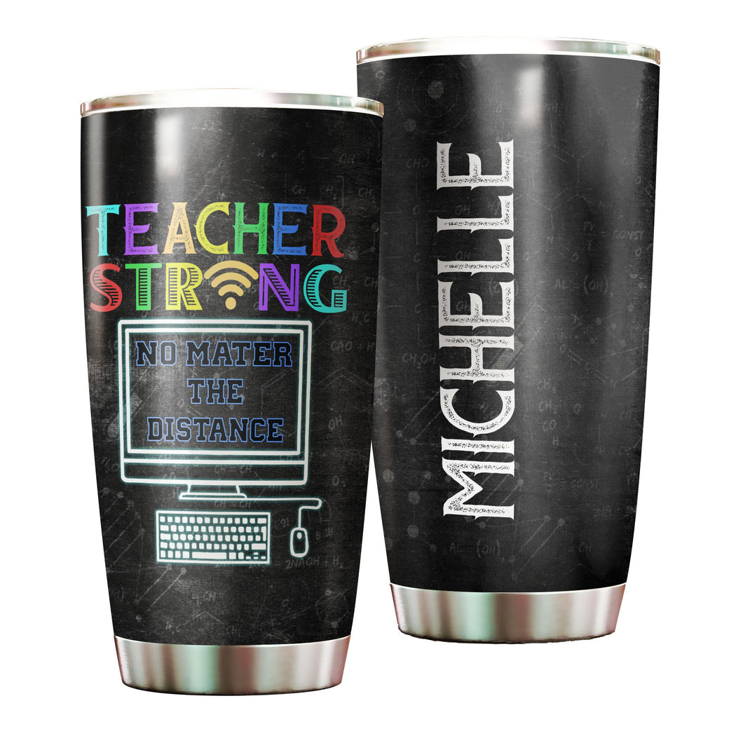 Camellia Personalized Teacher Strong No Matter Distance Pandemic Stainless Steel Tumbler - Double-Walled Insulation Coffee Thermal Cup With Lid Gift For Teacher Admin Squad