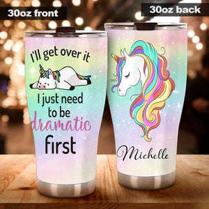 Camellia Personalized Rainbow Unicorn I'll Get Over It Dramatic First Stainless Steel Tumbler - Double-Walled Insulation Thermal Cup With Lid Gift For Horse Lover Kids