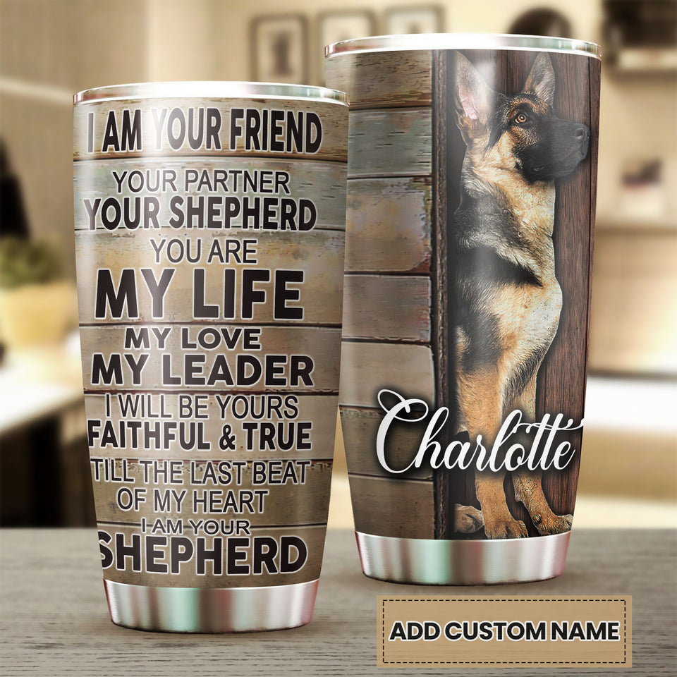 Camellia Personalized I'm Your Friend Partner Sherpherd Stainless Steel Tumbler - Double-Walled Insulation Travel Thermal Cup With Lid Gift For Pet Lover Dog Dad
