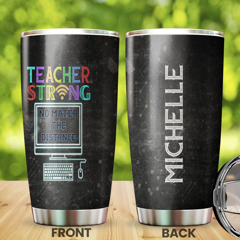 Camellia Personalized Teacher Strong No Matter Distance Pandemic Stainless Steel Tumbler - Double-Walled Insulation Coffee Thermal Cup With Lid Gift For Teacher Admin Squad