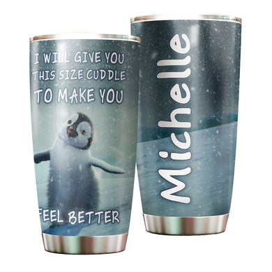 Camellia Personalized Penguin Size Cuddle To Make You Feel Better Stainless Steel Tumbler - Customized Double-Walled Insulation Thermal Cup With Lid Gift For Animal Lover