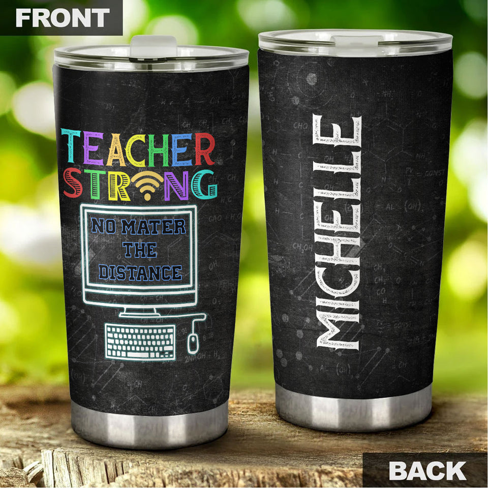 Camellia Personalized Teacher Strong No Matter Distance Pandemic Stainless Steel Tumbler - Double-Walled Insulation Coffee Thermal Cup With Lid Gift For Teacher Admin Squad