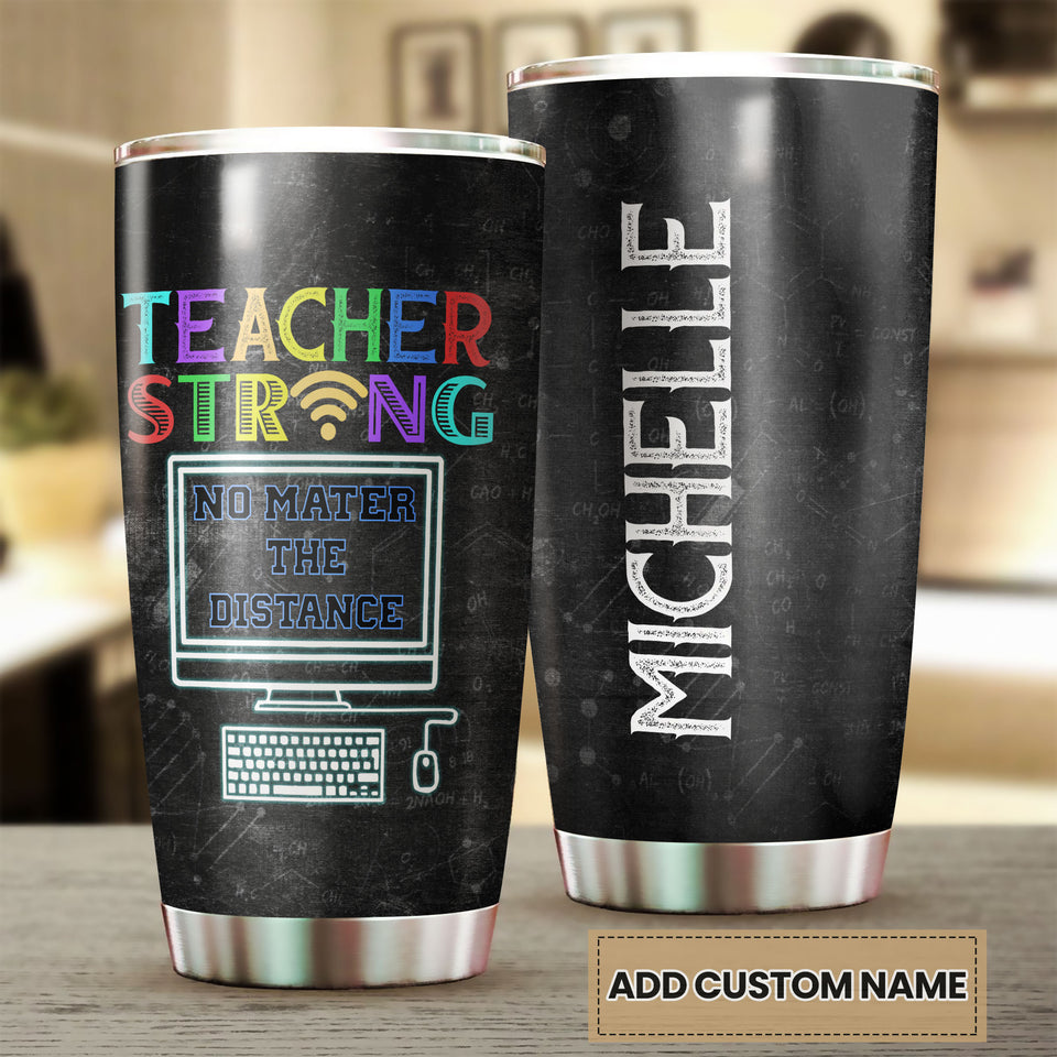 Camellia Personalized Teacher Strong No Matter Distance Pandemic Stainless Steel Tumbler - Double-Walled Insulation Coffee Thermal Cup With Lid Gift For Teacher Admin Squad