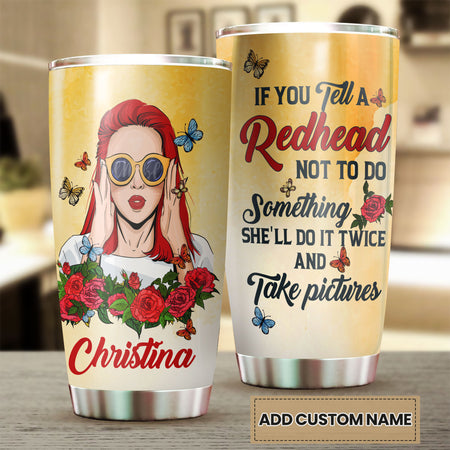 Camellia Personalized Redhead Will Do It Twice Take Picture Stainless Steel Tumbler - Double-Walled Insulation Coffee Thermal Cup With Lid Gift For Girl