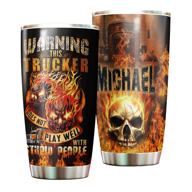 Camellia Personalized Fire Skull Warning This Trucker Does Not Play Well Stainless Steel Tumbler - Double-Walled Insulation Travel Thermal Cup With Lid Gift For Trucker Men
