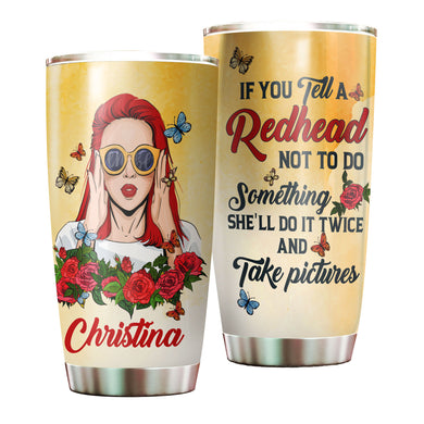 Camellia Personalized Redhead Will Do It Twice Take Picture Stainless Steel Tumbler - Double-Walled Insulation Coffee Thermal Cup With Lid Gift For Girl