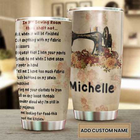 Camellia Personalized In My Sewing Room Rules Sewist Vintage Stainless Steel Tumbler - Double-Walled Insulation Travel Thermal Cup With Lid Gift For Sewer Sewing Lover