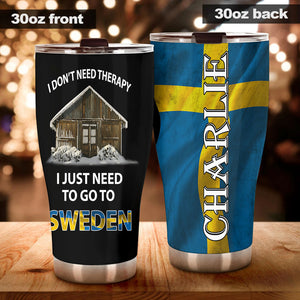 Camellia Personalized Don't Need Therapy Need To Go To Sweden Stainless Steel Tumbler - Double-Walled Insulation Travel Thermal Cup With Lid Gift For Viking Lover Traveller