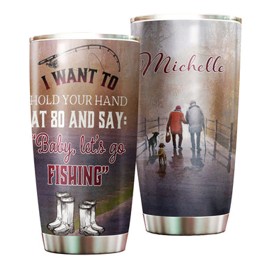 Camellia Personalized Fishing Hold Your Hand At 80 Stainless Steel Tumbler - Double-Walled Insulation Thermal Cup With Lid Valentines Gift For Fishing Couple Girlfriends