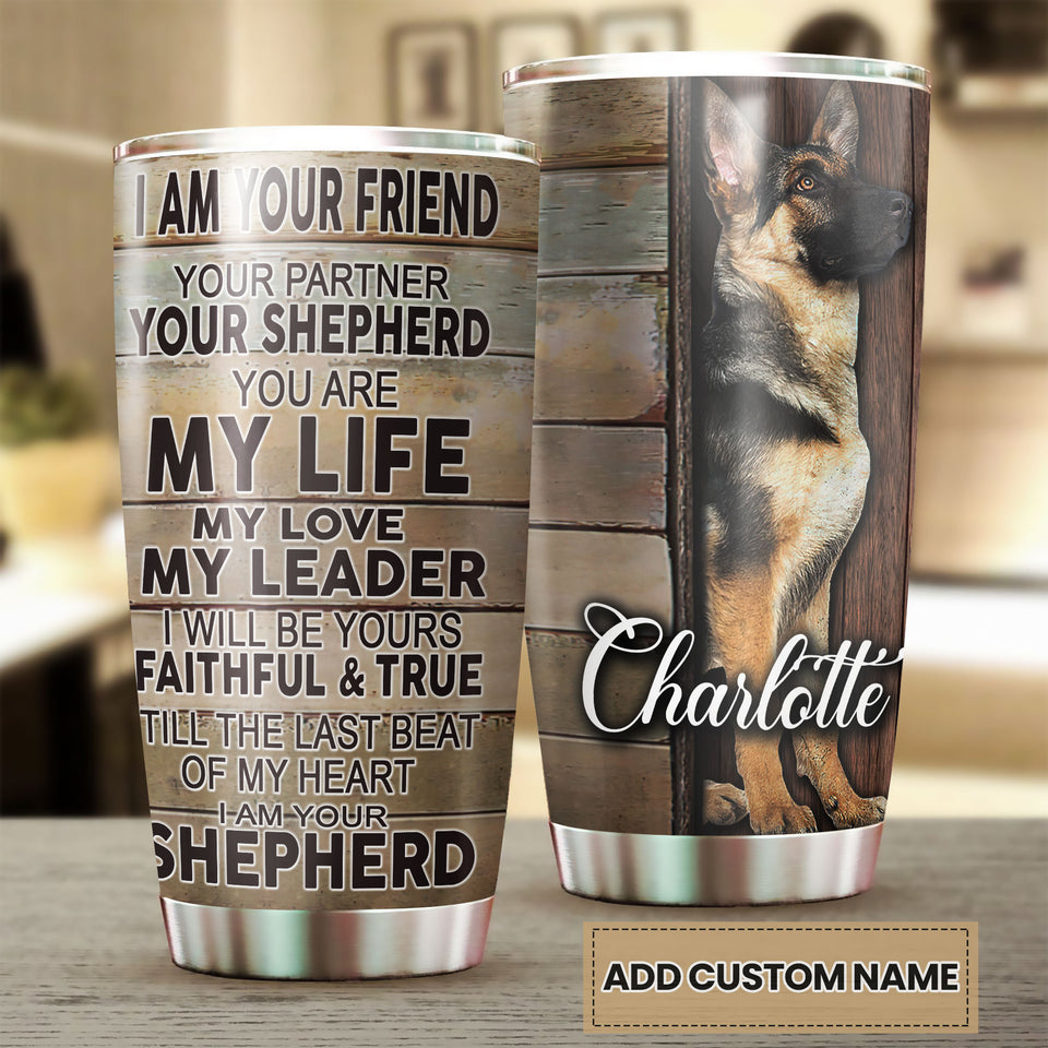 Camellia Personalized German Sherpherd I Am Your Friend Partner Graphics Stainless Steel Tumbler - Double-Walled Insulation Travel Thermal Cup With Lid Gift For Dog Lover Pet