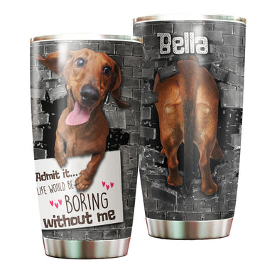 Camellia Personalized Life Would Be Boring Dachshund Stainless Steel Tumbler - Double-Walled Insulation Travel Thermal Cup With Lid Gift For Dog Pet Lover