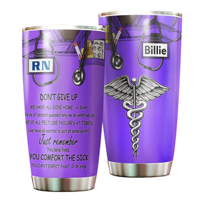 Camellia Personalized Nurse Don't Give Up Stainless Steel Tumbler - Double-Walled Insulation Vacumm Flask - Gift For Nurse, Christmas Gift, International Nurses Day