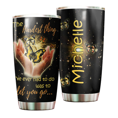 Camellia Personalized Butterfly The Hardest Thing Is To Let You Go Stainless Steel Tumbler - Double-Walled Insulation Vacumm Flask - For Thanksgiving, Memorial Day, Christians, Christmas Gift