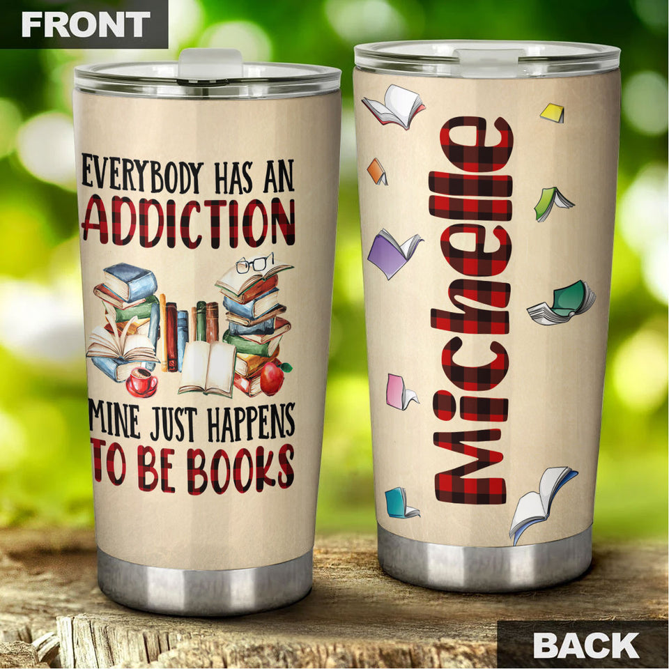 Camellia Personalized Every Book Has An Addiction Stainless Steel Tumbler - Double-Walled Insulation Vacumm Flask - Gift For Book Lovers, Nerd, International Book Day