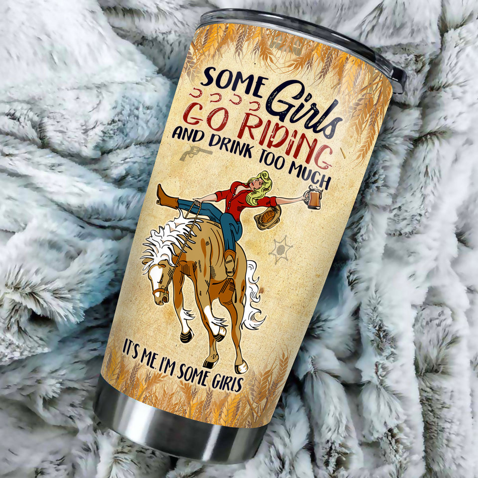 Camellia Personalized Horse Some Girls Go Riding And Drink Too Much Stainless Steel Tumbler - Double-Walled Insulation Vacumm Flask - Gift For Horse Lovers, Cowgirls, Cowboys