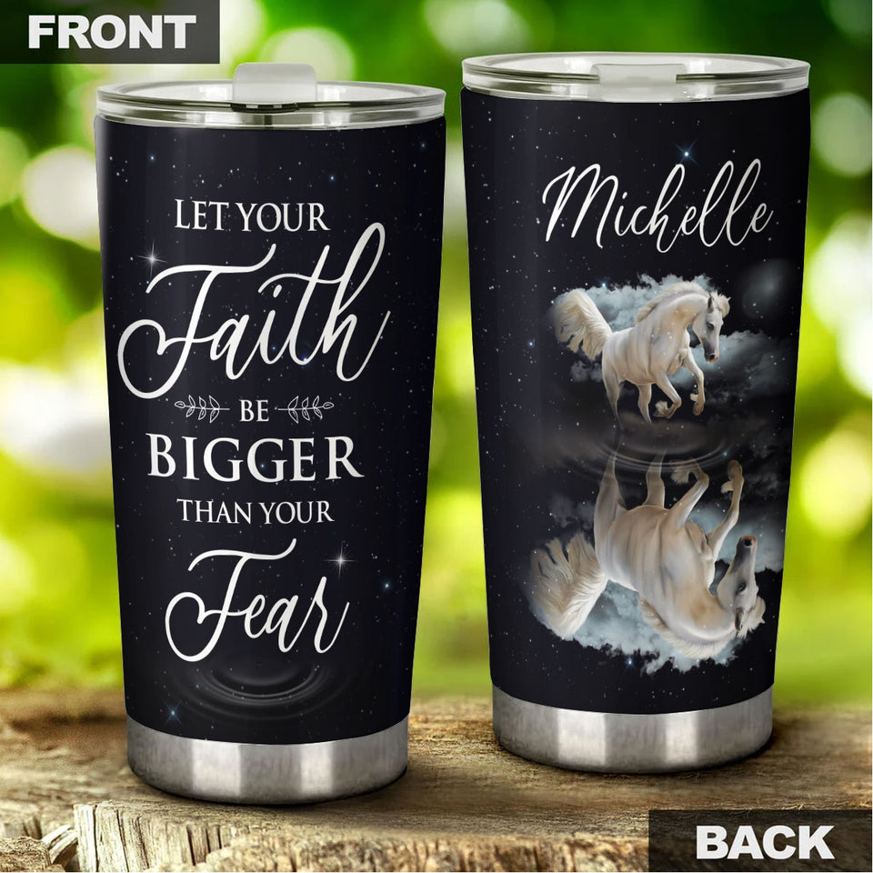 Camellia Personalized Horse Let Your Faith Be Bigger Than Your Fear Stainless Steel Tumbler - Double-Walled Insulation Vacumm Flask - Gift For Horse Lovers, Cowgirls, Cowboys, Christmas