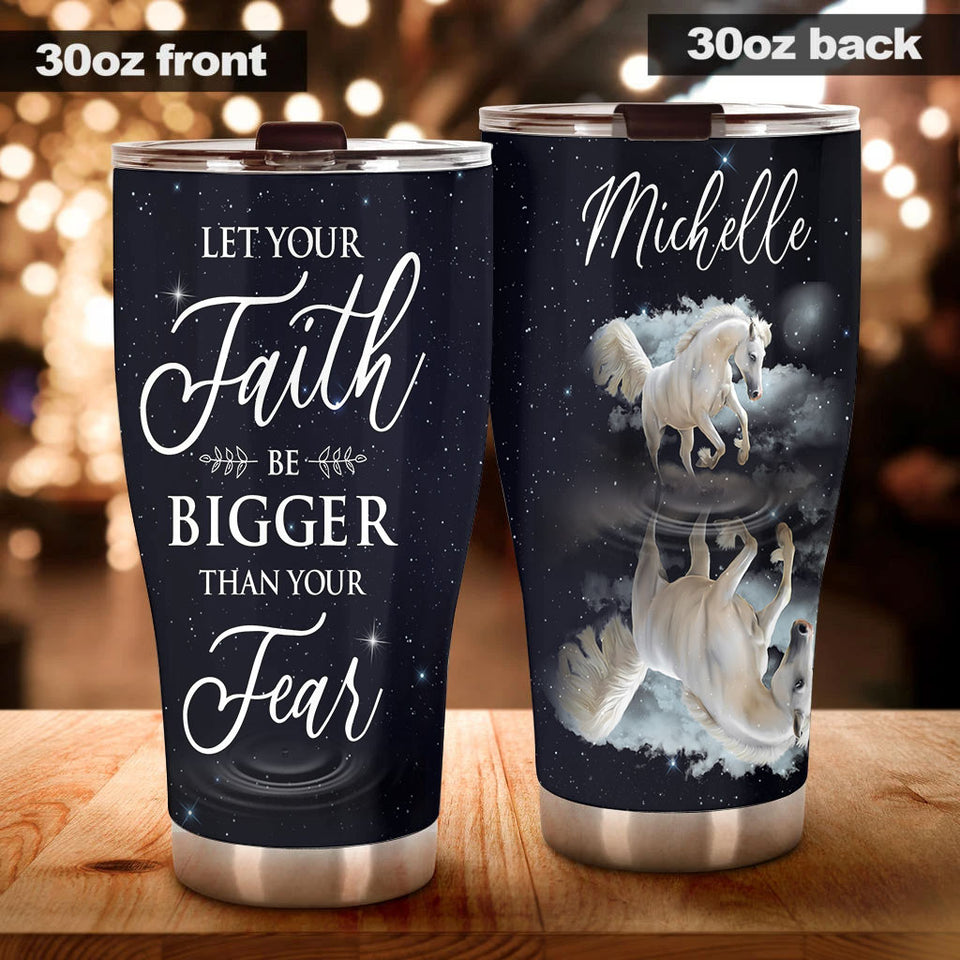 Camellia Personalized Horse Let Your Faith Be Bigger Than Your Fear Stainless Steel Tumbler - Double-Walled Insulation Vacumm Flask - Gift For Horse Lovers, Cowgirls, Cowboys, Christmas