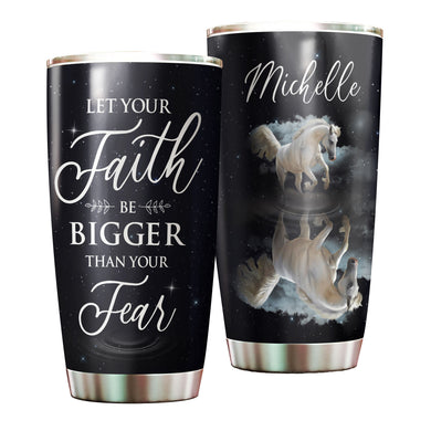 Camellia Personalized Horse Let Your Faith Be Bigger Than Your Fear Stainless Steel Tumbler - Double-Walled Insulation Vacumm Flask - Gift For Horse Lovers, Cowgirls, Cowboys, Christmas