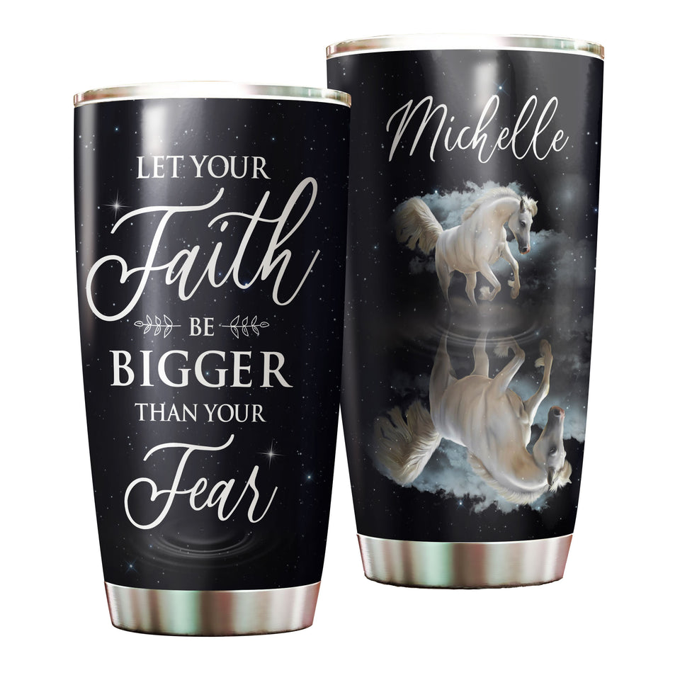 Camellia Personalized Horse Let Your Faith Be Bigger Than Your Fear Stainless Steel Tumbler - Double-Walled Insulation Vacumm Flask - Gift For Horse Lovers, Cowgirls, Cowboys, Christmas