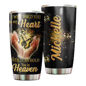 Camellia Personalized Butterfly Hold You In My Heart Stainless Steel Tumbler - Double-Walled Insulation Vacumm Flask - For Thanksgiving, Memorial Day, Christians, Christmas Gift