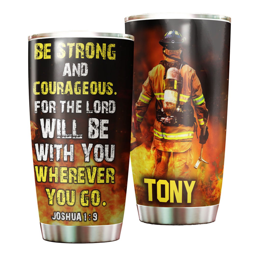 Camellia Personalized Firefighter Bible Be Strong And Courageous  Stainless Steel Tumbler-Double-Walled Insulation Gift For Firefighter Fireman