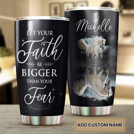 Camellia Personalized Horse Let Your Faith Be Bigger Than Your Fear Stainless Steel Tumbler - Double-Walled Insulation Vacumm Flask - Gift For Horse Lovers, Cowgirls, Cowboys, Christmas