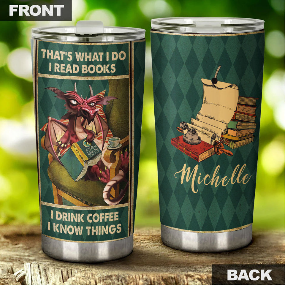 Camellia Personalized Dragon Thats What I Do I Read Books I Drink Coffee And I Know Things Stainless Steel Tumbler - Customized Double-Walled Insulation Travel Thermal Cup With Lid Gift For Book Lover